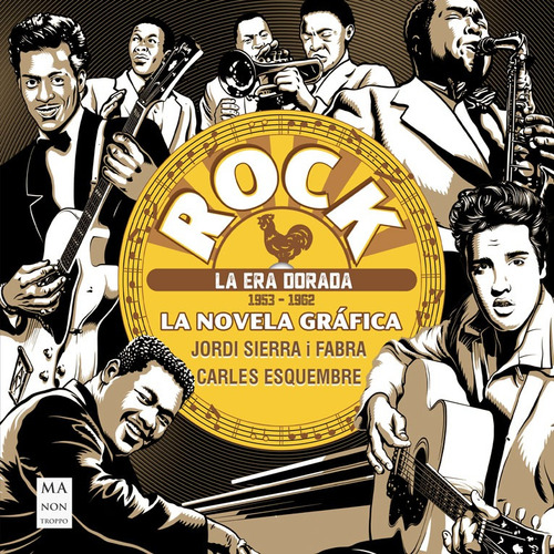 Rock. La Novela Gráfica La Era Dorada (1953 1962), De Carles Esquembre Y Jordi Sierra I Fabra. Editorial Manontroppo, Tapa Dura, Edición Primera En Español, 2024