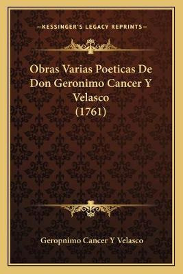 Libro Obras Varias Poeticas De Don Geronimo Cancer Y Vela...