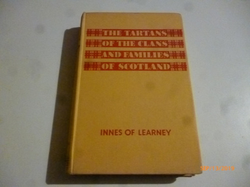 The Tartans Of The Clans And Families Of Scotland  T. Innes