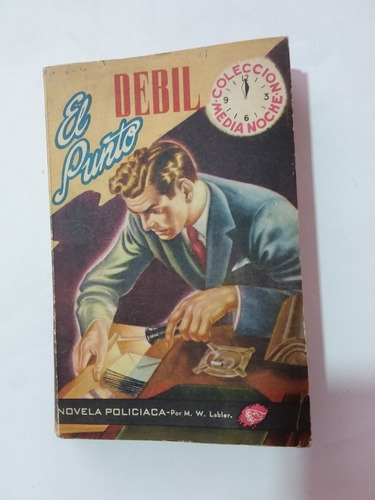 Libro Policíaco El Punto Débil- M W Labler- Ed Albatros 50s