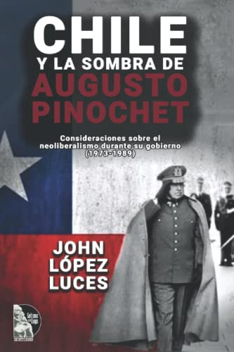 Chile Y La Sombra De Augusto Pinochet: Consideraciones Sobre