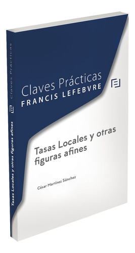 Claves Practicas Tasas Locales Y Otras Figuras Afines - A...