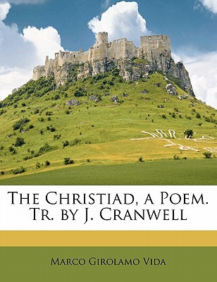 Libro The Christiad, A Poem. Tr. By J. Cranwell - Vida, M...