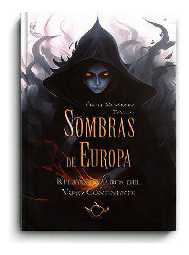 Sombras De Europa, De Oscar Menenedez Toledo. Editorial Legendaria Ediciones, Tapa Blanda En Español