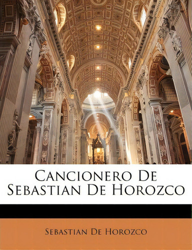 Cancionero De Sebastian De Horozco, De Sebastian De Horozco. Editorial Nabu Press, Tapa Blanda En Español