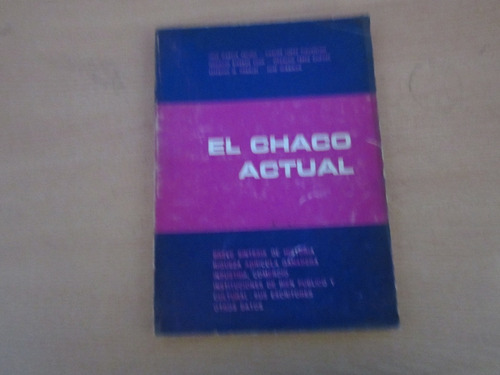 El Chaco Actual - Autor: Varios - Ed: Resistencia Chaco