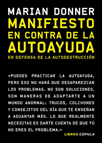 Manifiesto En Contra De La Autoayuda, De Donner, Marian. Editorial Libros Cupula, Tapa Dura En Español