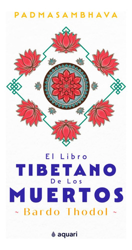 Libro Tibetano De Los Muertos - Bardo Thodol - Padmasambhava