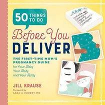 Comprar 50 Things To Do Before You Deliver: The First Time Moms Preg