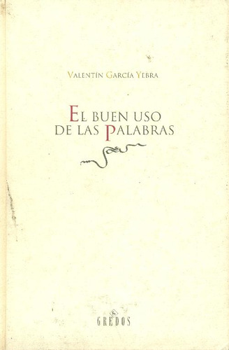 Libro El Buen Uso De Las Palabras De Valentín García Yebra