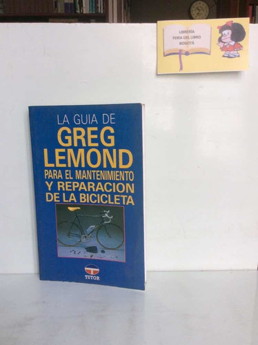 La Guía De Greg Lemond - Mantenimiento De Bicicleta - 1991