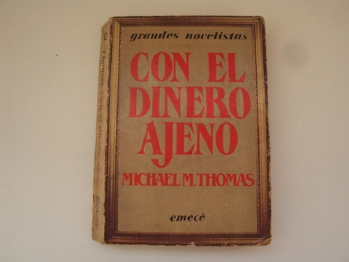 Libro Con El Dinero Ajeno - Michael M. Thomas