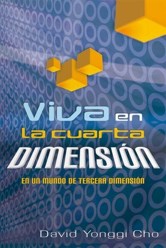 Viva En La Cuarta Dimensión De David Yonggi Cho