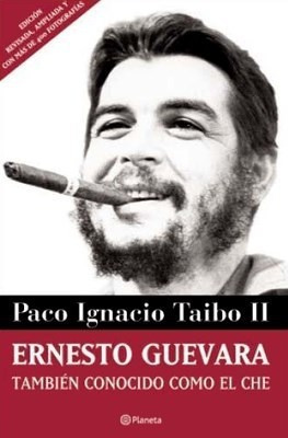Ernesto Guevara Tambien Conocido Como El Che [edicion Revis