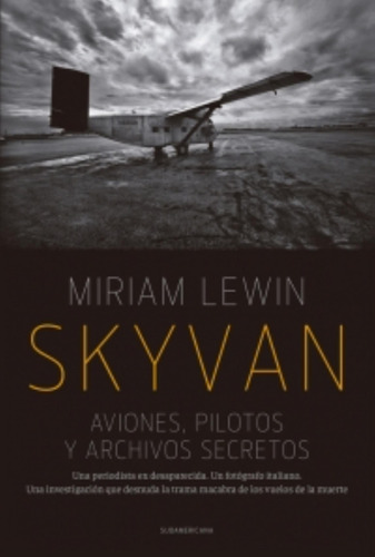 Skyvan Aviones, Pilotos Y Archivos Secretos - Miriam Lewin