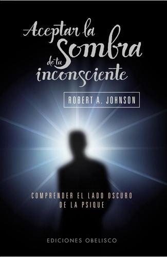 Libro Aceptar La Sombra De Tu Inconsciente - Robert Johnson