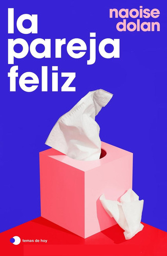 Libro: La Pareja Feliz. Dolan, Naoise. Temas Hoy