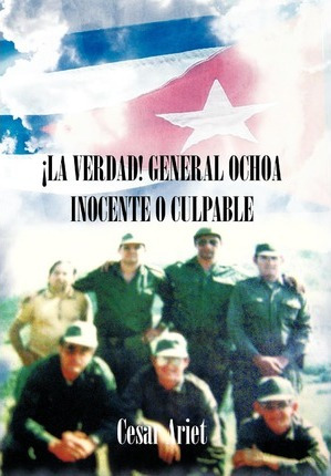 Libro La Verdad! General Ochoa Inocente O Culpable - Cesa...