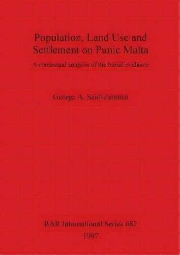 Population, Land Use And Settlement On Punic Malta, De George A.said- Zammit. Editorial Bar Publishing, Tapa Blanda En Inglés