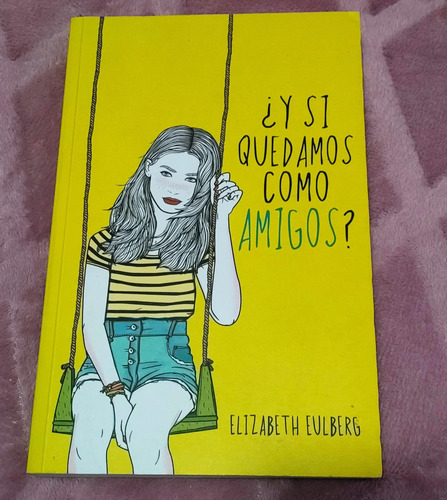 ¿y Si Quedamos Como Amigos? Eulberg, Alfaguara 2012 (Usado)
