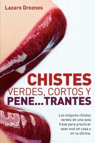 Chistes Verdes, Cortos Y Pene...trantes&-.