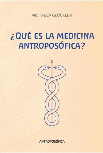 Que Es La Medicina Antroposofica? - Dra. Michaela Glockler