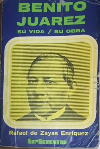 Benito Juarez Su Vida/su Obra Rafael De Zayas Enriquez