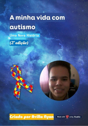 A Minha Vida Com Autismo: Uma Nova História (2019), De Avilla Giulia Diamondis Da Silva Moreira. Série Não Aplicável, Vol. 1. Editora Clube De Autores, Capa Mole, Edição 2 Em Português, 2019