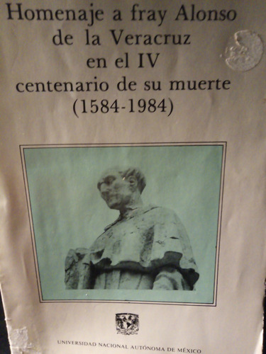 Homenaje A Fray Alonso De La Veracruz En El Iv Centenario 