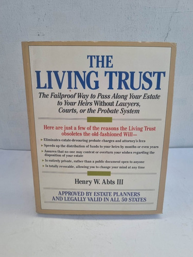 The Living Trust. The Failproof Way To Pass Along Your Estat