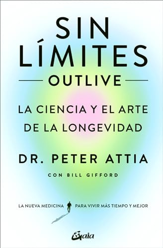 Sin Limites Outlive  - Attia Petter Gifford Bill