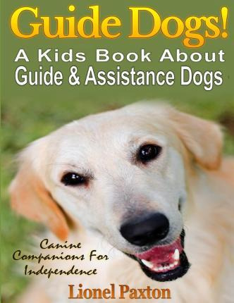 Libro Guide Dogs! A Kids Book About Guide & Other Assista...