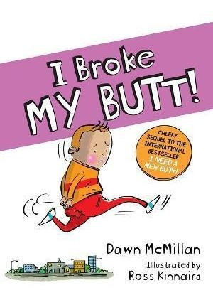 Libro I Broke My Butt! : The Cheeky Sequel To The Interna...