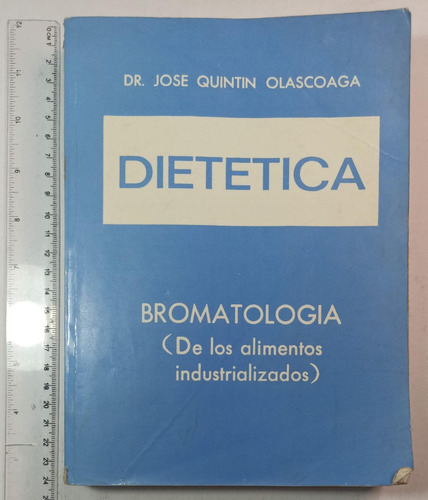 Dietetica-bromatologia, Dr. Jose Quintin Olascoaga