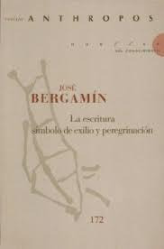 Jose Bergamin.la Escritura  Simbolo De Exilio Y Peregrin...