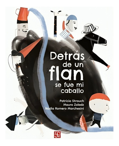 Libro Detrás De Un Flan Se Fue Mi Caballo /mauro Zoladz, Pa