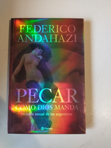 Federico Andahazi Pecar Como Dios Manda