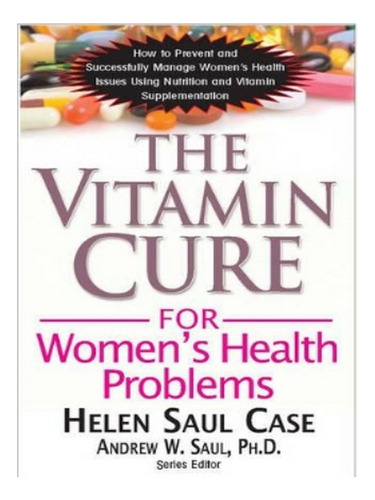 Vitamin Cure For Women's Health Problems - Helen Saul . Eb04