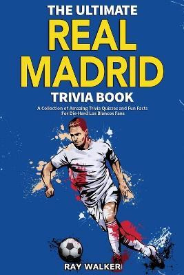 Libro The Ultimate Real Madrid Trivia Book : A Collection...