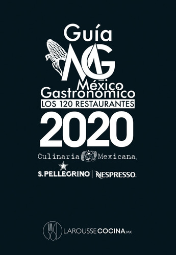 Guía México Gastronómico Los 120 Restaurantes 2020 Larousse