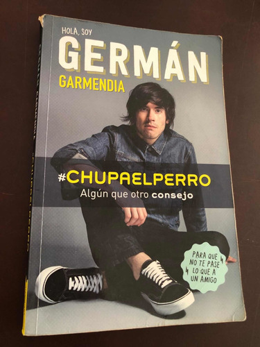 Libro Hola Soy Germán #chupaelperro - Germán Garmendia