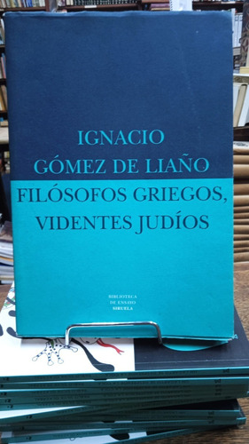 Filosofos Griegos, Videntes Judios - Ignacio Gomez De Liaño