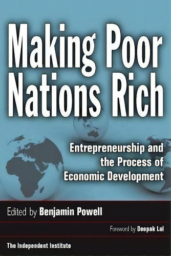 Making Poor Nations Rich : Entrepreneurship And The Process, De Benjamin Powell. Editorial Stanford University Press En Inglés