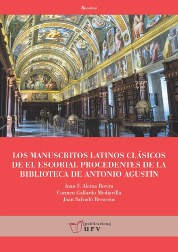 Los Manuscritos Latinos Clasicos De El Escorial Procedentes, De Alcina Rovira, Juan F.. Editorial Publicacions Urv, Tapa Blanda En Español