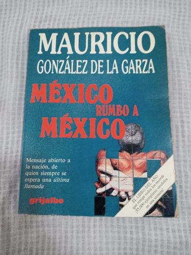 Libro Mexico Rumbo A Mexico , Mauricio Gonzalez De La Garza