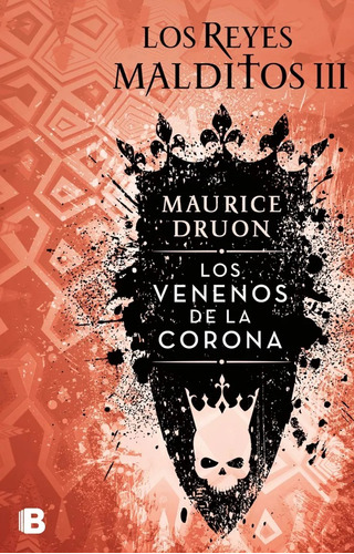 Los Reyes Malditos Iii Los Venenos De La Corona - Maurice D
