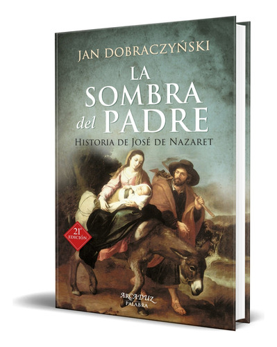 Sombra Del Padre, De Jan Dobraczynski. Editorial Ediciones Palabra, Tapa Blanda En Español, 2016