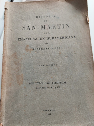 Historia De San Martin Y De La Emancipación Sudamericana  