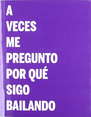 Libro A Veces Me Pregunto Por Que Sigo Bailando De Vv Aa Cor
