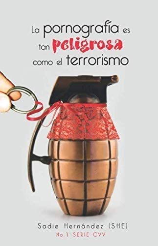 Libro La Pornografía Es Tan Peligrosa Como Terrorismo (c.